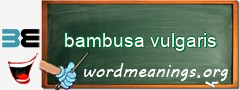 WordMeaning blackboard for bambusa vulgaris